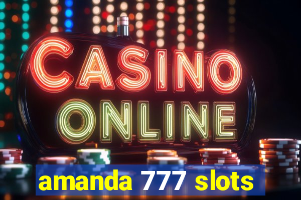 amanda 777 slots